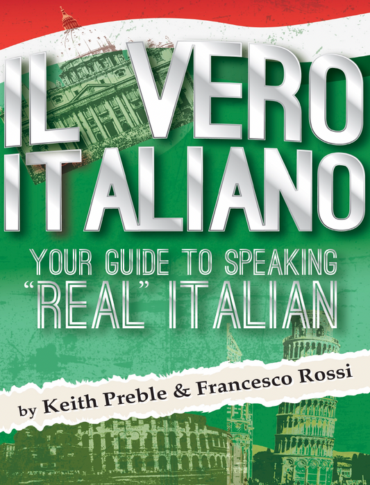 Il vero italiano: your guide to speaking 'real' Italian